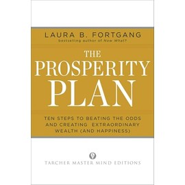 The Prosperity Plan: Ten Steps to Beating the Odds and Discovering Greater Wealth and Happiness Than You Ever Thought Possible