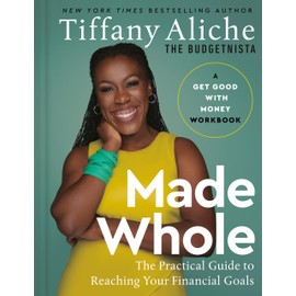 Made Whole: The Practical Guide to Reaching Your Financial Goals