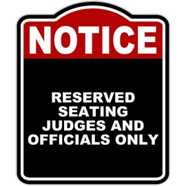 RESERVED SEATING JUDGES AND OFFICIALS ONLY Notice Red Black Aluminum Composite Sign 8.5 x 10 inches