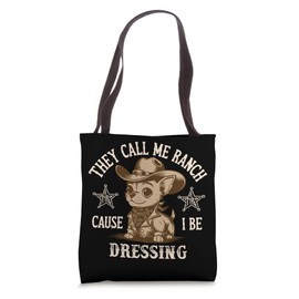 They Call Me Ranch Cause I Be Dressing Funny Dog Cowboy Tote Bag
