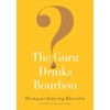 The Guru Drinks Bourbon