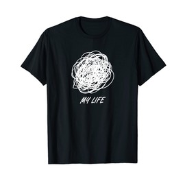 My Life is Chaos | Funny Motivation | Embrace Chaotic Life T-Shirt