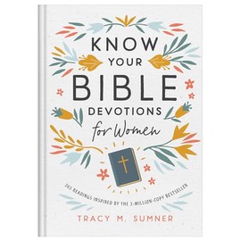 Know Your Bible Devotions for Women: 365 Readings Inspired by the 3-Million-Copy Bestseller