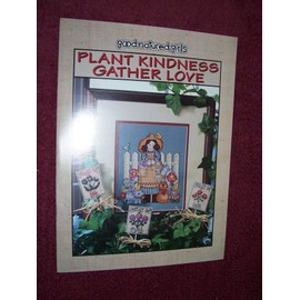 Plant Kindness Gather Love Counted Cross Stitch Charts