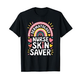 Dermatology Nurse Practitioner Quote Dermatologist T-Shirt