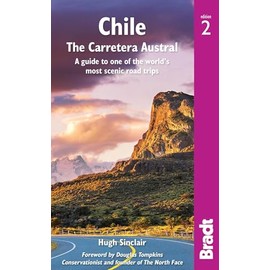 Chile: The Carretera Austral: A Guide to One of the World’s Most Scenic Road Trips