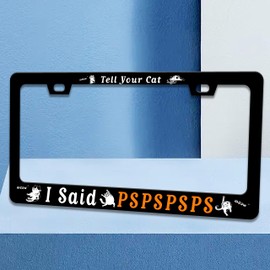 Tell Your Cat I Said Pspspsps License Plate Frame Cat License Plate Frames Auto Accessory Bracket Funny Stainless Steel License Plate with Screws for Women Men 6x12 Inch