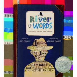 A River of Words: The Story of William Carlos Williams (Incredible Lives for Young Readers (ILYR))