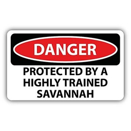 Danger Protected By a Highly Trained Savannah Slogan Sign Sticker Decal Design
