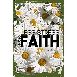 Daisy Flower Wall Art Less stress more faith jesus god religion bible prayer love Hanging Wall Sign 8 x 12 Decor Funny Gift