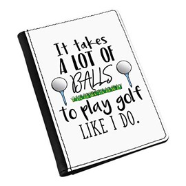 It Takes A Lot of Balls to Play Golf Like I Do Passport Holder Cover, black