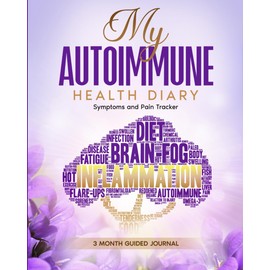 My Autoimmune Health Diary: Symptoms & Pain Tracker