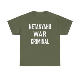 Brian Bula Netanyahu War Criminal Tshirt Anti Benjamin Netanyahu Shirt Clothing Merchandise Military Green