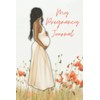 My Pregnancy Journal: Prompted Journal For First Time Mom &