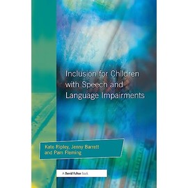 Inclusion For Children with Speech and Language Impairments: Accessing the Curriculum and Promoting Personal and Social Development