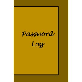 Password Log for passwords, websites, for your piece of mind: Secure Organizer for Internet Passwords, Websites, Usernames & Personal Information Easy-to-Use Record for Yourself and Loved ones