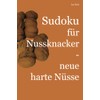 Sudoku für Nussknacker - neue harte Nüsse (German Edition)