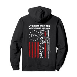 My Rights Don't End Where Your Feelings Begin Gun (ON BACK) Pullover Hoodie