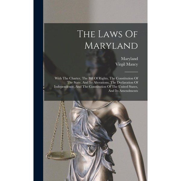 The Laws Of Maryland: With The Charter, The Bill Of