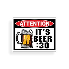 Attention Beer :30 Warning Decal Sticker Funny Joke