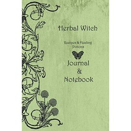 Herbal Witch Recipes & Healing Potions Journal & Notebook