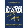 Retirement Starts Today: Your non-financial guide to an even better