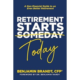 Retirement Starts Today: Your non-financial guide to an even better retirement