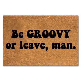 Funny Coir Doormat Be Groovy Or Leave Man Front Door Mat Entryway Outdoor Mat with Heavy Duty Front Porch Decor Welcome Mats House Warming Gift Coir Doormat Entry Natural Coir Mat 23.7 x 15.7 inch