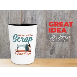 Bubble Hugs Sewing Shot Glass 1.5oz - I Don't Give A Scrap - Craft Knitting Lace Creative Stitching Textile Arts Needle Thread Patterns Clothes