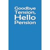 Goodbye Tension, Hello Pension JOURNAL: 6 x 9 Blank Wide