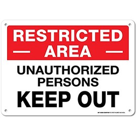 Restricted Area Unauthorized Persons Keep Out Sign, 10x14 Inches, Rust Free .040 Aluminum, Fade Resistant, Made in USA by My Sign Center
