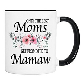 Only The Best Moms Get Promoted To Mamaw - Flowers - Mug - Mamaw To Be Gift - Mamaw To Be Mug