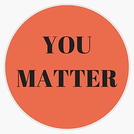 You matter - warm Sticker Vinyl Bumper Sticker Decal Waterproof 5"
