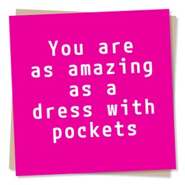 Funny Birthday Card for Women - You Are As Amazing As A Dress With Pockets - Happy Birthday Card for Friend - Made in UK