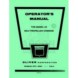 Oliver Model 40 Self Propelled Combine Operators Manual