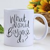 „What Would Beyonce do?“ – Neuheit 313 ml Premium Qualität