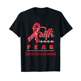 WITH CONGESTIVE HEART FAILURE AWARENESS FAITHALWAYSOVERSFEAR T-Shirt