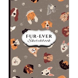 Fur-Ever Sketchbook - Cute Dog-Themed Drawing Pad for Creative Kids, Teens & Dog Lovers: 8.5 x 11 Inches | 150 Sheets / 300 Pages | Great for Creative Journaling, Drawing, Doodling, and Gifts