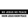 Stickers for Everyone No Jesus no Peace Know Jesus Sticker