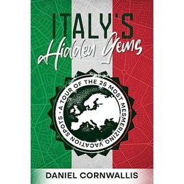 Italy's Hidden Gems: A Tour of the 25 Most Mesmerizing Vacation Spots