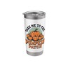Take me to the pumpkin patch Stainless Steel Insulated Tumbler
