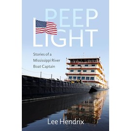 Peep Light: Stories of a Mississippi River Boat Captain
