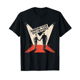 Simpin’ for Dictators – Red Carpet Edition T-Shirt