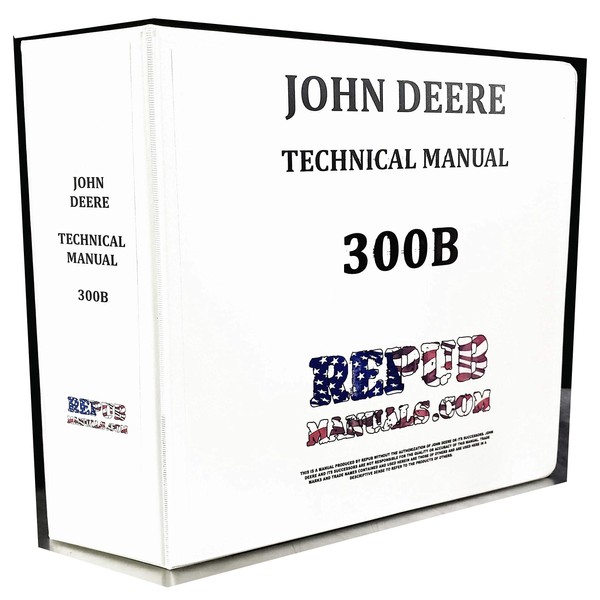 John Deere 300B Backhoe Loader Tractor Technical Service Repair Manual