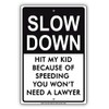 Slow Down Hit My Kid Because of Speeding You Won't