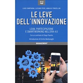 Le leve dell'innovazione. Lean, partecipazione e smartworking nell'era 4.0 (Saggi)