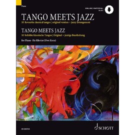 Tango Meets Jazz: 10 favourite classical tangos, original version and jazzy arrangement for Piano Book/Online Audio: 10 Beliebte Klassische Tangos, Original Und Jazzige Bearbeitung