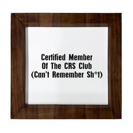Los Drinkware Hermanos Certified Member Of The CRS Club (Can't Remember Sh*t) - Funny Decor Sign Wall Art In Full Print With Wood Frame, 6X6, Medium, White