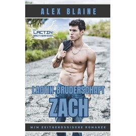 Lactin-Bruderschaft: Zach: Zeitgenössische Schmerz-Trost Schwul Romanze