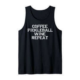 Funny Pickle Ball Quote Gift Coffee Pickleball Wine Repeat Tank Top